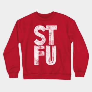 STFU Crewneck Sweatshirt